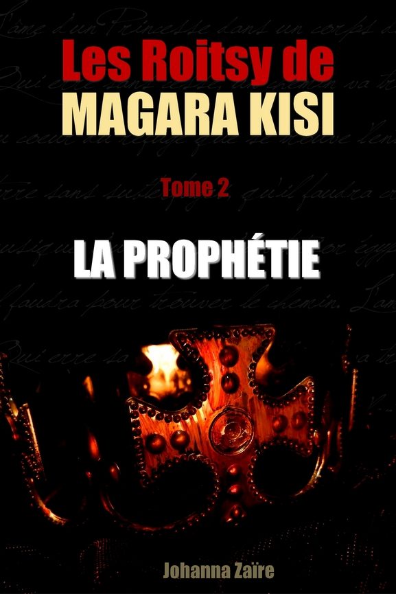 Les Roitsy de Magara Kisi – T2 : La Prophétie